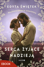 Okładka - Serca żyjące nadzieją. Sandomierskie wzgórza 3 - Edyta Świętek