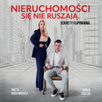 Okładka - Nieruchomości się nie ruszają. Sekrety flipowania - Aneta Radzimirska, Dawid Szeląg