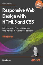 Okładka - Responsive Web Design with HTML5 and CSS. Build future-proof responsive websites using the latest HTML5 and CSS techniques - Fifth Edition - Ben Frain