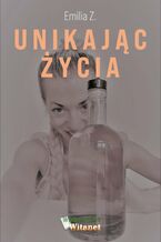 Okładka - Unikając życia - Emilia Z.
