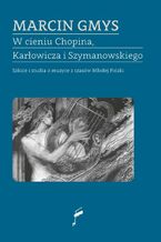 Okładka - W cieniu Chopina - Marcin Gmys