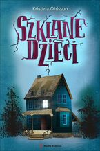 Okładka - Szklane dzieci. Szklane dzieci - Kristina Ohlsson