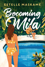 Okładka - Becoming Mila - Estelle Maskame