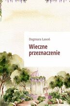 Okładka - Wieczne przeznaczenie - Dagmara Lasoń