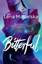Okładka - Bitterful - Lena M. Bielska