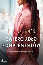 Okładka - Zwierciadło komplementów (#3) - Eloisa James