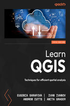 Okładka - Learn QGIS. Techniques for efficient spatial analysis - Fifth Edition - Eugenia Sarafova, Ivan Ivanov, Andrew Cutts, Anita Graser