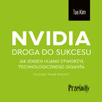 Nvidia - droga do sukcesu. Jak Jensen Huang stworzył technologicznego giganta