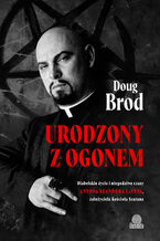 Okładka - Urodzony z ogonem. Diabelskie życie i niegodziwe czasy Antona Szandora LaVeya, założyciela Kościoła Szatana - Doug Brod