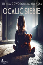 Okładka - Ocalić siebie - Hanna Goworowska-Adamska