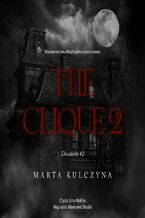 Okładka - The Clique. Część 2 - Marta Kulczyna