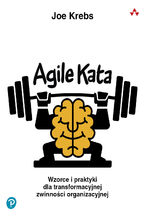 Okładka - Agile Kata. Wzorce i praktyki dla transformacyjnej zwinności organizacyjnej - Joe Krebs