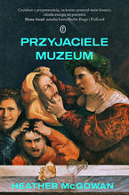 Okładka - Przyjaciele muzeum - Heather McGowan