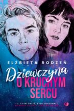 Okładka - Dziewczyna o kruchym sercu - Elżbieta Rodzeń