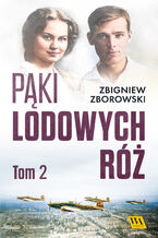 Okładka - Pąki lodowych róż. Tom drugi - Zbigniew Zborowski