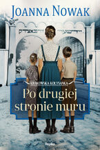 Okładka - Krakowska kołysanka (#2). Po drugiej stronie muru. Krakowska kołysanka, tom 2 - Joanna Nowak