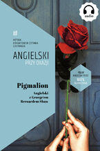 Okładka - Pigmalion. Angielski z George\'em Bernardem Shaw - Bernard Shaw
