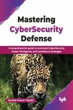 Okładka - Mastering CyberSecurity Defense - Santosh Kumar Tripathi