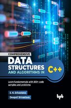 Okładka - Comprehensive Data Structures and Algorithms in C++ - S. K. Srivastava, Deepali Srivastava