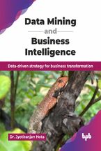 Okładka - Data Mining and Business Intelligence - Dr. Jyotiranjan Hota