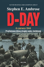 Okładka - D-Day. 6 czerwca 1944 - Stephen E. Ambrose