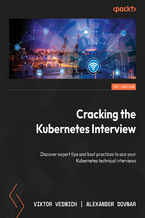 Okładka - Cracking the Kubernetes Interview. Discover expert tips and best practices to ace your Kubernetes technical interviews - Viktor Vedmich, Alexander Dovnar, Viktoria Semaan
