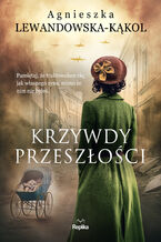 Okładka - Krzywdy przeszłości - Agnieszka Lewandowska-Kąkol