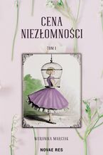 Okładka - Cena niezłomności - Weronika Marciak