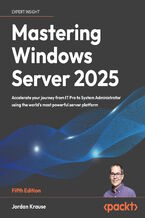 Okładka - Mastering Windows Server 2025. Accelerate your journey from IT Pro to System Administrator using the world's most powerful server platform - Fifth Edition - Jordan Krause