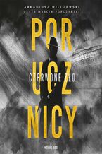 Okładka - Porucznicy. Czerwone zło - Arkadiusz Wilczewski
