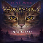 Okładka - Wojownicy (tom 7). Północ, Wojownicy, Tom VII - Erin Hunter
