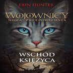 Okładka - Wojownicy (#8). Wschód księżyca - Erin Hunter