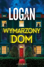 Okładka - Wymarzony dom - T.M. Logan