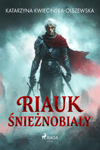 Okładka - Riauk. Śnieżnobiały - Katarzyna Kwiecińska-Olszewska