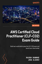 Okładka - AWS Certified Cloud Practitioner (CLF-C02) Certification Guide. Master AWS fundamentals, cloud architecture, security, and pricing for the CLF-C02 exam - Second Edition - Rajesh Daswani, Jess Alvarez