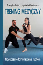 Trening medyczny. Nowoczesne formy leczenia ruchem