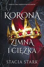 Okładka - Korona zimna i ciężka - Stacia Stark