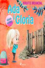 Okładka - Ada i Gloria 2: Gloria ucieka (#2) - Birgitte Bregnedal