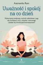 Okładka - Uważność i spokój na co dzień - Aatmanika Ram