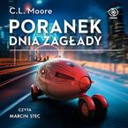 Okładka - Poranek dnia zagłady - C.L. Moore