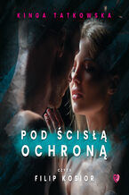 Okładka - Pod ścisłą ochroną - Kinga Tatkowska