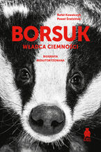 Okładka - Borsuk. Władca ciemności. Biografia nieautoryzowana - Rafał Kowalczyk, Paweł Średziński