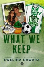 Okładka - What We Keep - Ewelina Nawara