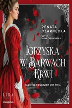 Okładka - Igrzyska w barwach krwi - Renata Czarnecka