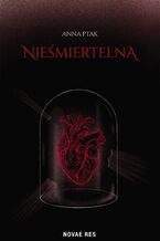 Okładka - Nieśmiertelna - Anna Ptak