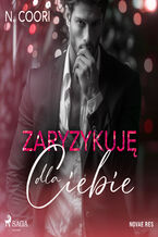 Okładka - Zaryzykuję dla ciebie - N. Coori