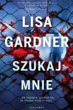 Okładka - Szukaj mnie. Cykl z detektyw D.D. Warren. Tom 9 - Lisa Gardner