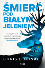 Okładka - Śmierć Pod Białym Jeleniem - Chris Chibnall