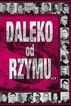 Okładka - Daleko od Rzymu, blisko Boga - Richard Bennett, Martin Buckingham
