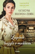 Okładka - Lwowska opowieść (#3). Zapach bajgli z makiem. Lwowska opowieść, tom 3 - Katarzyna Majewska-Ziemba